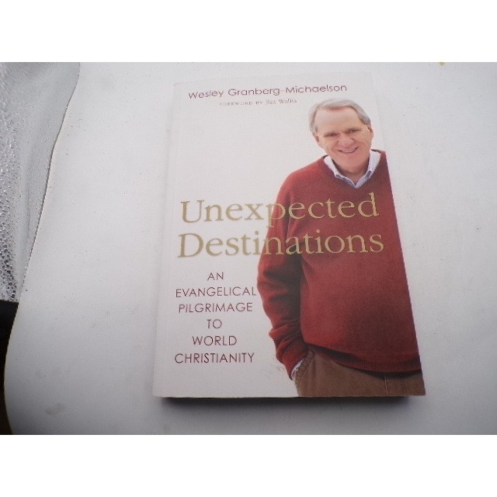 Unexpected Destinations Wesley Granberg-Michaelson Christianity Memoir 2011 Book